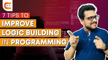 7 Tips to Improve Programming Logic | How to Build Programming Logic
