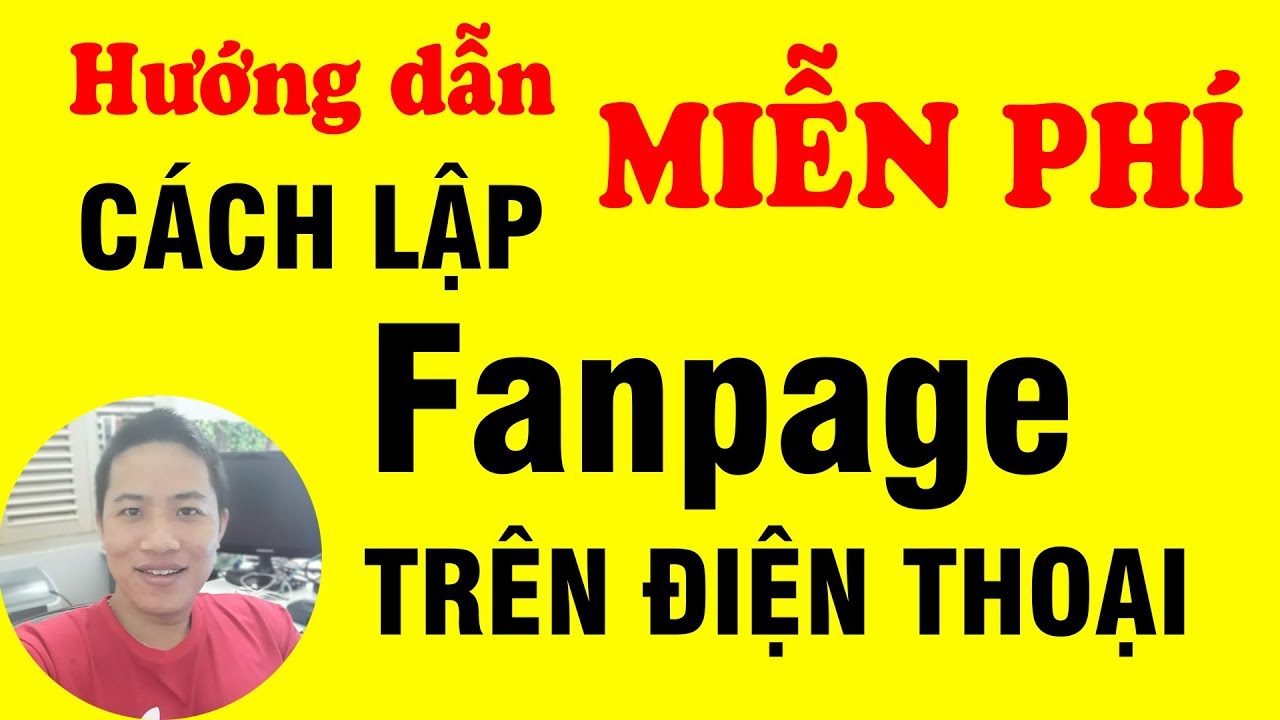 Cách tạo lập fanpage facebook trên điện thoại Miễn Phí