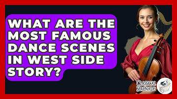 What Are The Most Famous Dance Scenes In West Side Story? - Classical Serenade