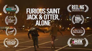 Furious Saint Jack &amp; Otter, Alone (2014) - award-winning micro-budget gay short film