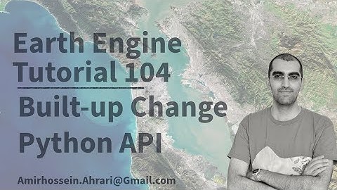Google Earth Engine Tutorial-104: Built-up Change Percentage, using Python API