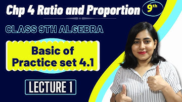Class 9th Chp 4 Ratio and Proportion || Basic of Practice set 4.1 || Algebra || Maharashtra Board L1