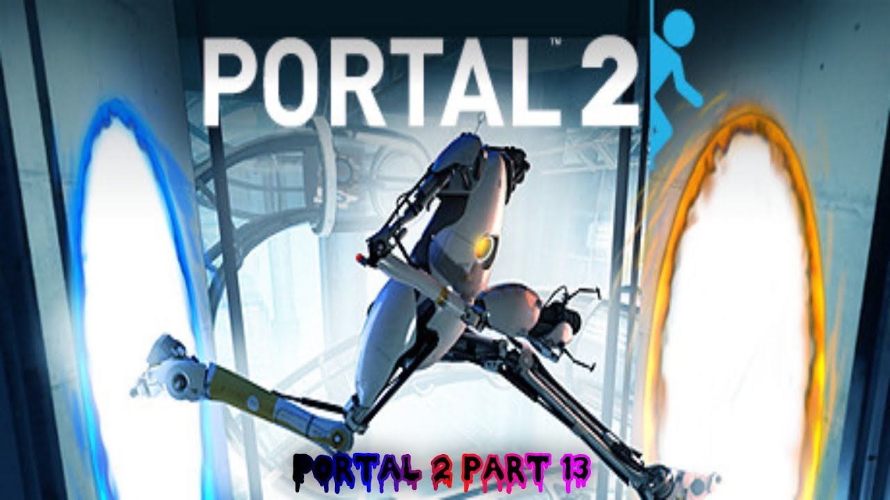 Portal 2 Campaign Part 13 YouTube Portal 2 Campaign Part 13 YouTube