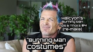 Burning Man Tips & Tricks #4: "Costumes" (RE-MAKE)