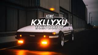 KXLLYXU - TAKIN CARE OF (slowed + reverb)