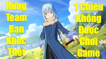 Siêu phẩm SSS+ Rimuru chỉ 1 chiêu khiến rừng team bạn khóc ròng vì k được chơi game