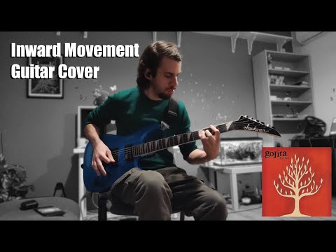 Gojira - Inward Movement (Guitar Cover)