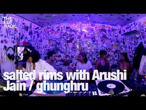 salted rims with Arushi Jain : ghunghru @TheLotRadio 08-29-2024
