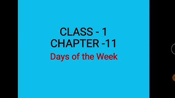 Class - 1 Ch -11 Days of the Week