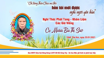 Nghi Thức Khâm Liệm - Phát Khăn Tang Cụ Maria Bùi Thị Sao Thuộc Giáo Họ Rồi Công Tây Giáo Xứ Cao Mộc