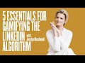 5 Essentials For Gamifying The LinkedIn Algorithm w/Jocelyn Macdonald