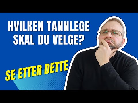 Hvilken tannlege skal du velge?