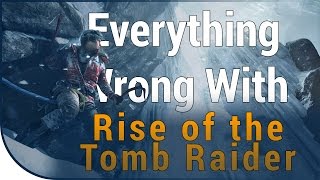 GAME SINS | Everything Wrong With Rise Of The Tomb Raider