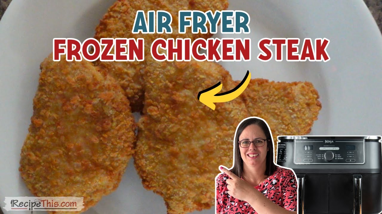 Air Fryer Frozen Chicken Steaks Youtube 