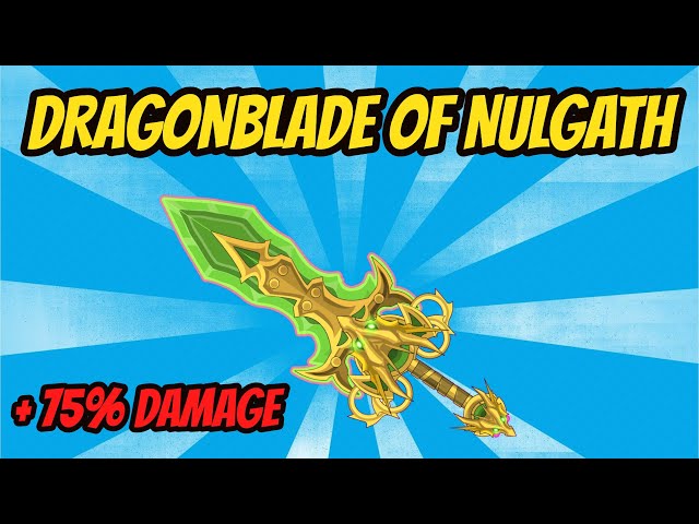 AQW] Como Obter DragonBlade of Nulgath - +75% de DANO Dragões 
