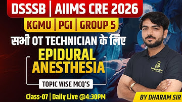 DSSSB, AIIMS CRE Topic Wise OT Technician Class |  EPIDURAL ANESTHESIA | OT Assistant #7