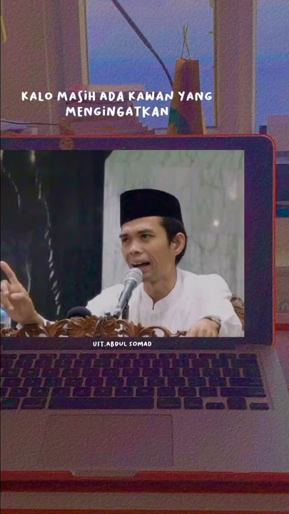 Story Wa Ceramah Ustadz Abdul Somad 'Sebaik-baiknya Kawan' (Status Wa)