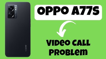 Oppo A77s Video Call Problem || Video Call Not Working Problem || Video call issue