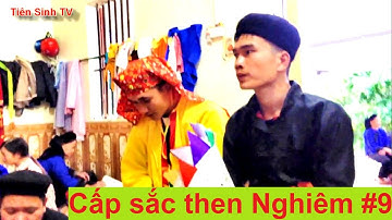 Cấp sắc then Nùng phần 9 - Then Nghiêm - Tràng Các, Văn Quan | Tiên Sinh TV