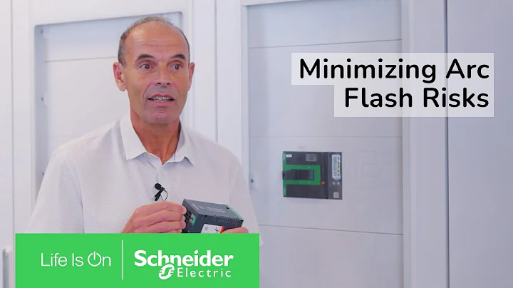 Minimizing the Risk of Arc Flash | Life Is On | Schneider Electric