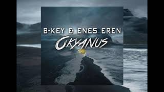 B-KEY & ENES EREN - OKYANUS Resimi