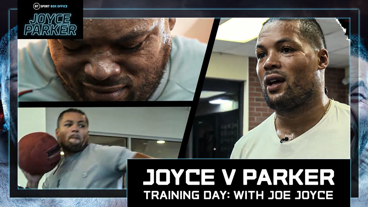 Training Day with the Juggernaut Joe Joyce Joyce v Parker BT Sport Boxing