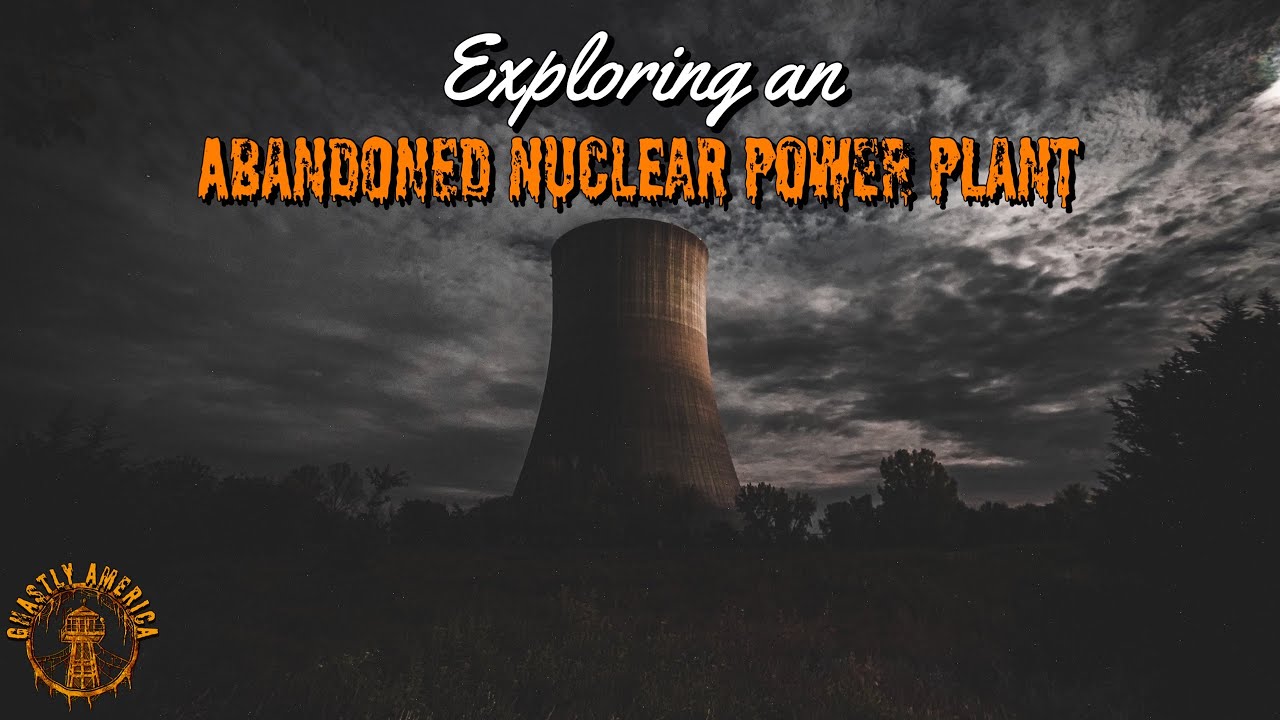 Exploring an Abandoned Nuclear Power Plant at night! - YouTube
