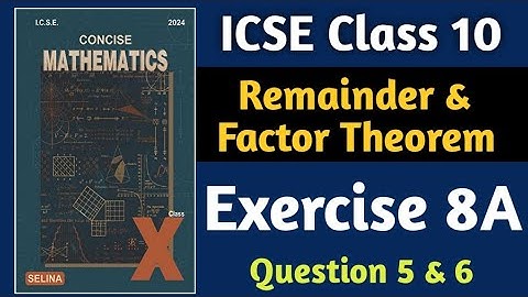 ICSE | Class 10 | Maths | Chapter 8 | Remainder And Factor Theorem | Exercise 8A | Selina Book