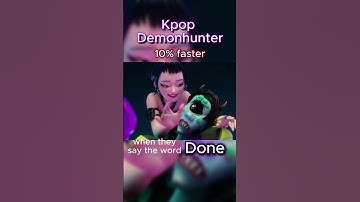 How it’s Done but it gets faster everytime they say the word Done #kpopdemonhunters