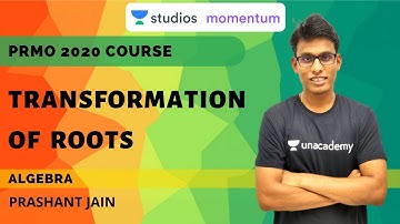 Transformation of Roots | Algebra | PRMO 2020 Course | Prashant Jain