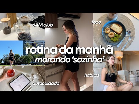 MINHA ROTINA DA MANHÃ MORANDO SOZINHA | 6AM club, produtividade, hábitos e motivação