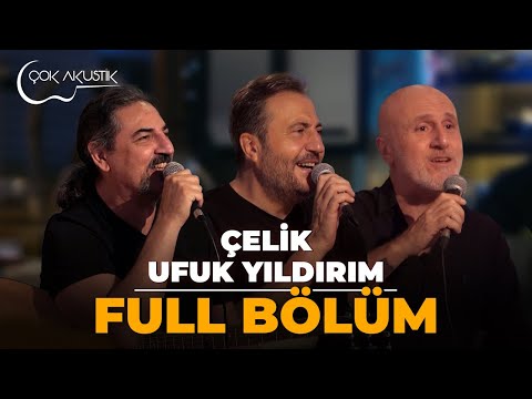 FULL BÖLÜM - Çelik ve Ufuk Yıldırım'dan 𝐂̧𝗼𝐤 𝐀𝐤𝐮𝐬𝐭𝐢𝐤 🎵 Şarkılar! #çokakustik #ercansaatçi