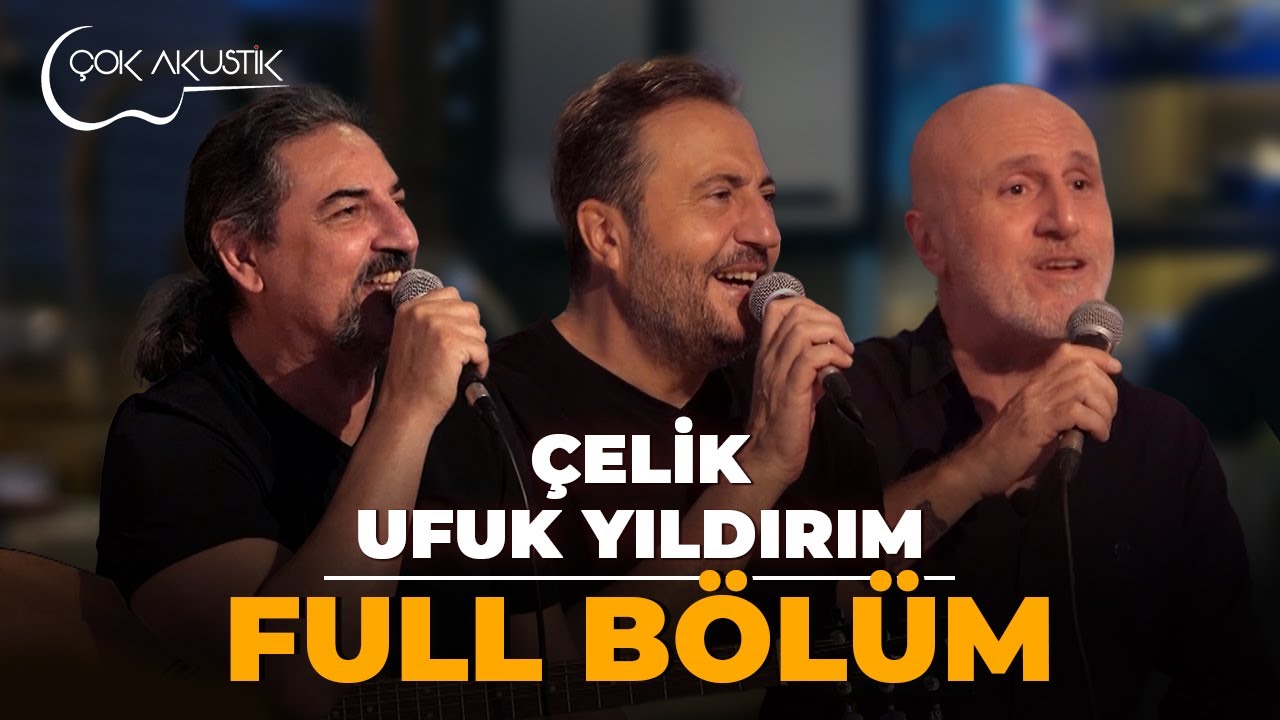 FULL BÖLÜM - Çelik ve Ufuk Yıldırım'dan 𝐂̧𝗼𝐤 𝐀𝐤𝐮𝐬𝐭𝐢𝐤 🎵 Şarkılar! #çokakustik #ercansaatçi