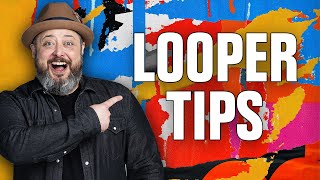 How To Use Your Looper Like a PRO!