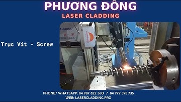 Phun phủ Laser Cladding cho Trục Vít - Laser Cladding for Screw