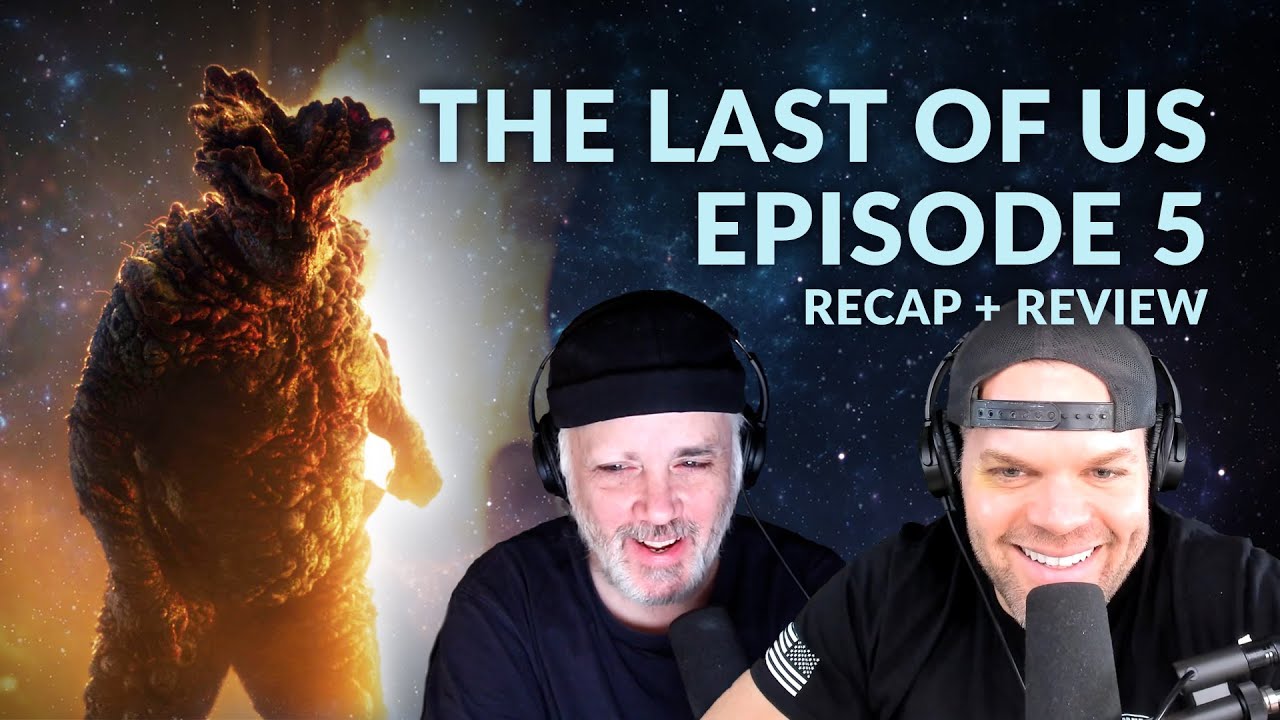 The Last of Us' Episode 5 Recap