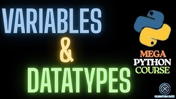 Variables and Datatypes | Mega Python Course | Quantum Gate