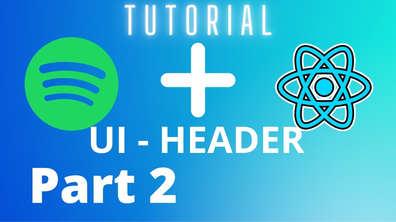 Let's Create Spotify app| Part 2 Header | Javascript | Reactjs - YouTube