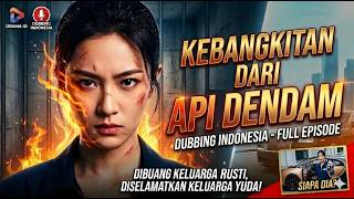 DRACIN FULL EPISODE -  KEBANGKITAN DARI API DENDAM #dramachina #dramakorea #dramaseries