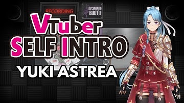 【Self-introduction】Vtuber Q&A self intro w/ Yuki Astrea!