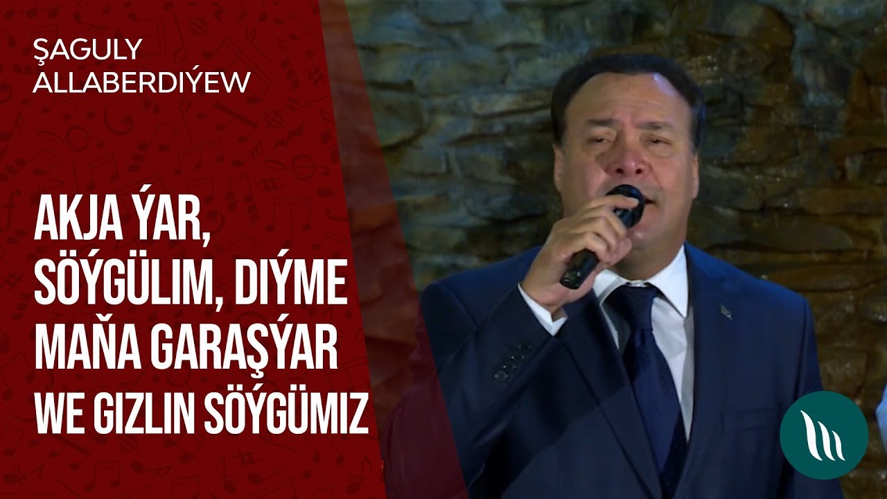 Şaguly Allaberdiýew - Akja ýar, Söýgülim, Diýme maňa garaşýar we Gizlin söýgümiz  | 2019