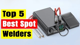 Best Spot Welders Top 5 Best Spot Welding Machines In 2025