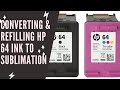 Converting HP64 Ink Cartridge to Sublimation