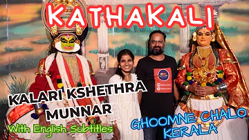 Kalari Kshethra Kathakali | Munnar | Kerala Ghoomne Chalo | Ep - 11