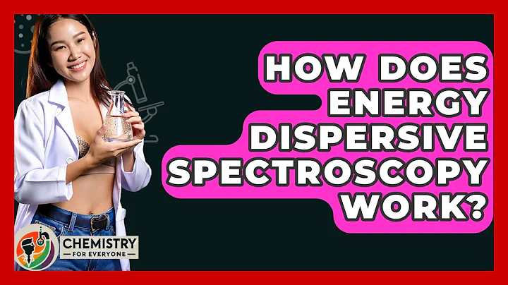 How Does Energy Dispersive Spectroscopy Work? - Chemistry For Everyone