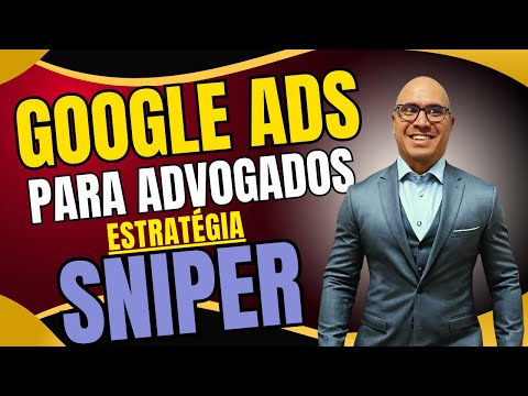 Google Ads Para Advogados (Estratégia Sniper)