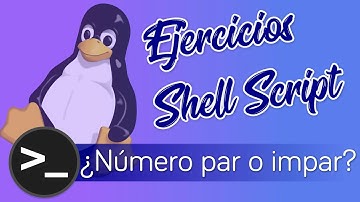 🐧 [02] Ejercicio Shell Script en Bash de Linux: ¿Qué numero es par?