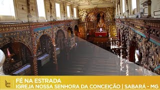 FÉ NA ESTRADA | IGREJA NOSSA SENHORA DA CONCEIÇÃO | SABARÁ - MG [CC] screenshot 1