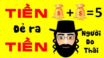 TIỀN ĐẺ RA TIỀN | 10 Bí Quyết Làm Giàu Siêu Đỉnh Của Người DO THÁI