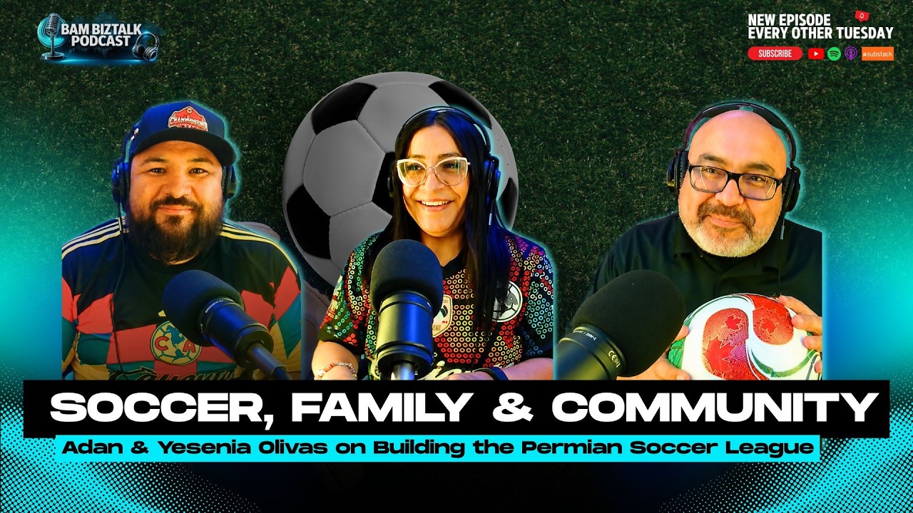 EP. 97 | Soccer, Family & Community: Adan & Yesenia Olivas on Building the Permian Soccer League